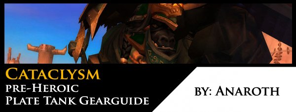 Anaroth's Cataclysm pre-Heroic Plate Tank Gearguide