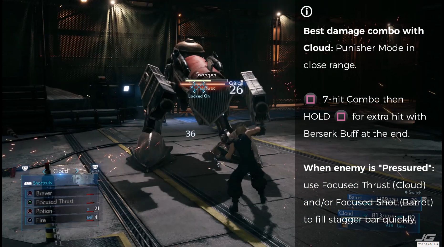 Best damage combo with Cloud, (Triangle) Punisher Mode in close range, (Square) 7-hit Combo then HOLD (Square) for extra hit with Berserk Buff at the end