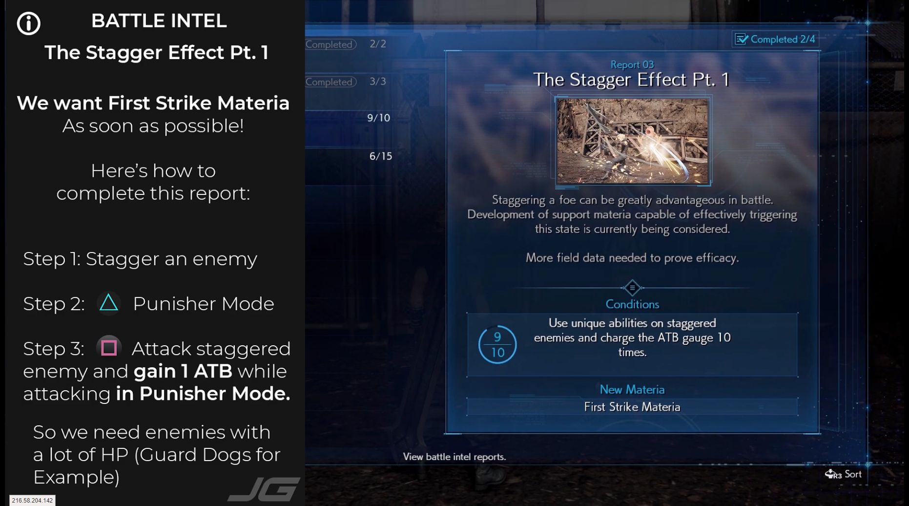 The Stagger Effet Part 1 - We want First Striek Materia ASAP - Here's how to complete this report Step 1 : Stagger an enemy Step 2 : (Triangle) Punisher Mode Step 3 : (Square) Attack the staggered enemy and gain 1 ATB while attacking